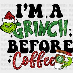 i'm a grinch before coffee svg file