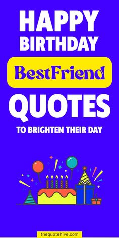 Happy Birthday Best Friend Quotes