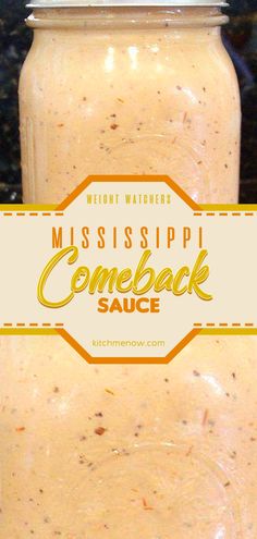 a close up of a mason jar with the words mississippi come back sauce