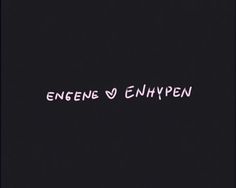 the words entene and enhypen written in pink on a black background