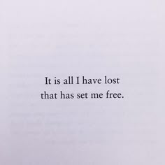 an open book with the words it is all i have lost that has set me free