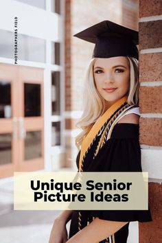 a woman wearing a graduation cap and gown leaning against a brick wall with the words unique senior picture ideas