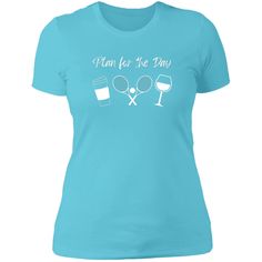 a women's t - shirt that says plan for the day with two tennis rackets and a glass of wine