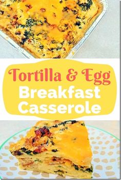 there is a casserole with cheese on it and the words, tortilla & egg breakfast casserole