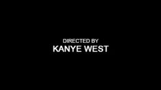 a black and white photo with the words directed by kanye west