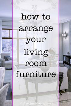 the words how to arrange your living room furniture are in white and pink with an image of