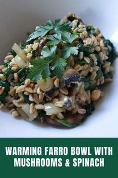 a bowl filled with mushrooms and spinach on top of a white table next to the words warning faro bowl with mushrooms and spinach