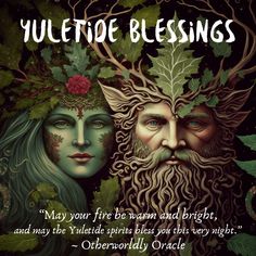 an image of two faces with leaves on them and the words, yuletide blessings may your fire be warm and bright