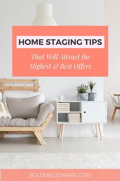 a living room with white furniture and pink text reading home staging tips that will attract the highest & best offers