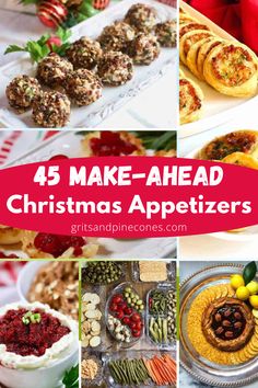 christmas appetizers with text overlay that reads 45 make - ahead christmas appetizers