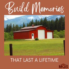 a red barn with the words build memories that last a life time