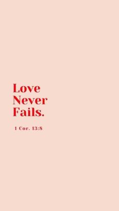 the words love never falls are shown in red on a pink background with an orange border