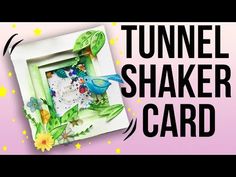 an image of a card with the words tunnel shaker card