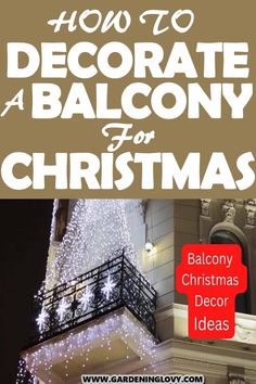 a christmas tree with the words how to decorate a balcony for christmas