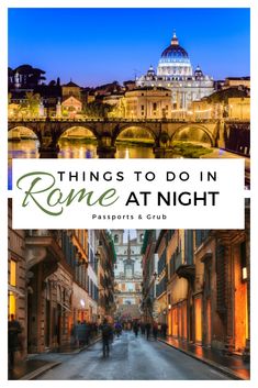 the streets in rome with text overlaying things to do in rome at night