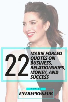 a woman smiling with the text 22 marie folleto quotes on business, relationships, money and success