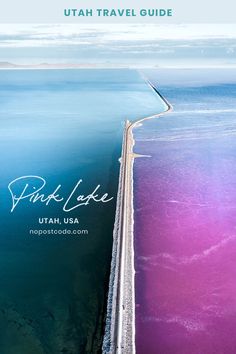 an aerial view of the ocean and road with text overlay that reads utah travel guide