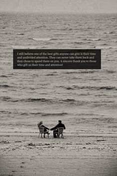 two people sitting on chairs facing the ocean with a quote above them that reads, i will believe of the best affections each other in their time