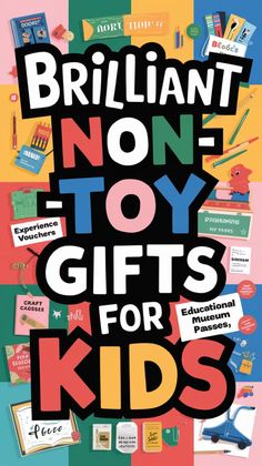 the cover of brilliant non - toy gifts for kids, featuring colorful books and toys