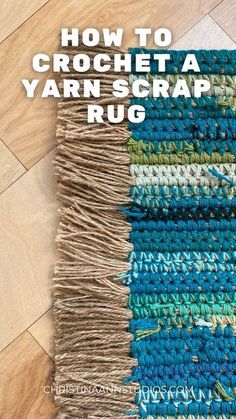 how to crochet a yarn scrap rug with the text overlay that reads, how to crochet a yarn scrap rug