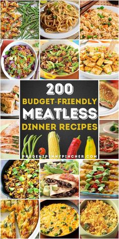 a collage of images with the words, 200 budget - friendly meatless dinner recipes