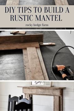 the diy tips to build a rustic mantel