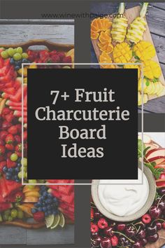 fruits and vegetables with the words 7 + fruit charcuterie board ideas on it