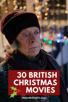 an older woman wearing a hat and scarf with the words 30 british christmas movies on it