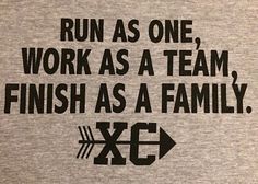 a t - shirt that says, run as one work as a team finish as a family