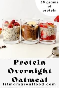 three desserts in glasses with the words protein overnight oatmeal