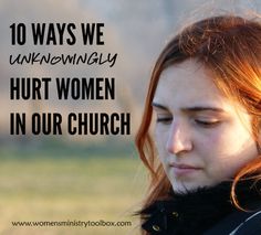 10 Ways We Unknowingly Hurt Women in Our Church - Great for a ministry team discussion! From Women's Ministry Toolbox. Womens Ministry Events, Christian Women's Ministry, Ministry Leadership, Church Fellowship, Pastor's Wife, Women's Retreat, Women Models, Pastors Wife, Womens Group