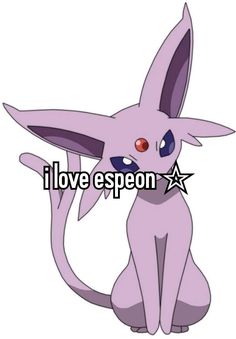 a cartoon character with the caption i love espeon