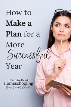 a woman holding a notebook and pen with the words how to make a plan for a more successful year