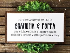 a sign that says our favorites call us grandma and popa