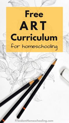 three pencils with the title free art curriculum for homeschooling