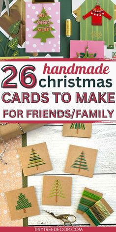 handmade christmas cards to make for friends and family with text overlay that reads 26 handmade christmas cards to make for friends and family