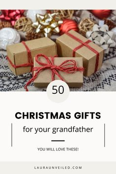 presents wrapped in brown paper with the words 50 christmas gifts for your grandfather you will love these