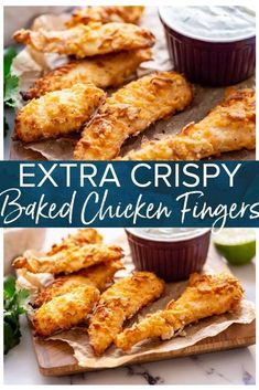 chicken fingers with dipping sauce on them and the words extra crispy baked chicken fingers