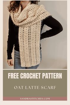 a woman wearing a crochet scarf with text overlay that reads free crochet pattern oat latte scarf