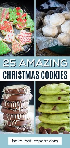 christmas cookies with the words 25 amazing christmas cookies on top and below it are pictures of different types of cookies