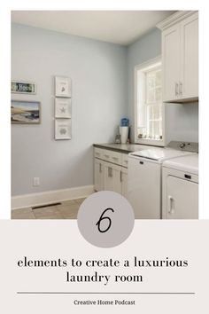 a laundry room with the text 6 elements to create a luxurious laundry room