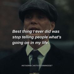 a man in a suit and tie with the quote best thing i ever did was stop telling people what's going on in my life