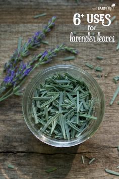 lavender flowers in a glass bowl on a wooden table with the title 6 uses for lavender leaves