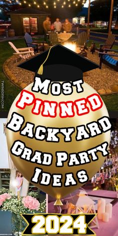 a graduation party with the words most pinned backyard and grad party ideas