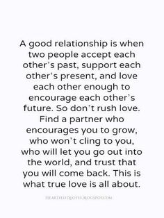 a quote that says, a good relationship is when two people accept each other's past, support each other's present, and love each other