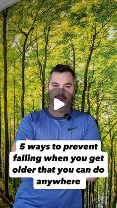 a man standing in front of a painting with the words 5 ways to prevent falling when you get older that you can do anywhere