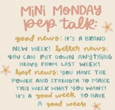 a quote that says,'mini monday pep talk good news it's a brand new week