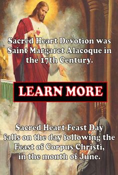 an image of jesus on the cross with text that reads learn more sacred heart devotion was saint margaret alcoque in the 17th century