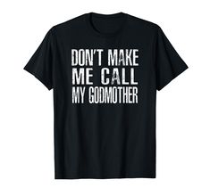 PRICES MAY VARY. This funny godmother shirt makes a perfect gift for boys, girls and men and women who have a godmother and want a funny godmother gift. Because this family shirt is perfect to wear at family reunions and family gatherings. She's your fairy godmother of course and you want to show it off with this cute godson or goddaughter shirt that's also sassy, spunky and fun. Great gift from godfathers as well. Order now! Lightweight, Classic fit, Double-needle sleeve and bottom hem God Parents Tshirt, Godmother Shirts, God Mother, At Family, Daughters Shirt, Godmother Gifts, Family Reunions, Gift For Boys, Fairy Godmother