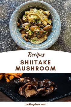 the recipe for shiitake mushroom is in a bowl